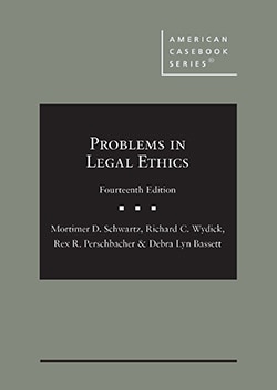 Schwartz, Wydick, Perschbacher, and Bassett's Problems in Legal Ethics, 14th Schwartz, Wydick, Perschbacher, and Bassett's Problems in Legal Ethics, 14th